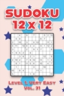 Image for Sudoku 12 x 12 Level 1 : Very Easy Vol. 31: Play Sudoku 12x12 Twelve Grid With Solutions Easy Level Volumes 1-40 Sudoku Cross Sums Variation Travel Paper Logic Games Solve Japanese Number Puzzles Enjo