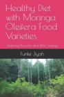Image for Healthy Diet with Moringa Oleifera Food Varieties : Featuring Proverbs and Wise Sayings