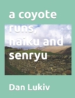 Image for A coyote runs, haiku and senryu