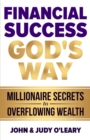 Image for Financial Success God&#39;s Way : Millionaire Secrets to Overflowing Wealth