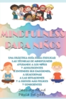 Image for Mindfulness Para Ninos : Una practica guia para ayudar a los ninos y adolescentes a entender sus emociones, a reaccionar a las situaciones y a crecer mas felices y conscientes