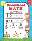 Image for Preschool Math Workbook : For Preschoolers Ages 3-5 Number Tracing, Counting, Addition and Subtraction Activities