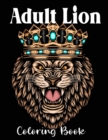 Image for Adult Lion Coloring Book : An Adult Coloring Book Of 50 Lions in a Range of Styles and Ornate Patterns (Animal Coloring Books for Adults)