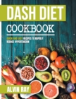 Image for Dash Diet Cookbook : Quick and Easy Recipes to Rapidly Reduce Hypertension