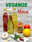 Image for Veganos Alinos : Elabora tus propios Aderezos, Salsas, Quesos, Cremas y mas Libres de Productos Animales para dar Sabor a tus Comidas sin Arriesgar tu salud