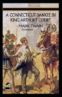 Image for A Connecticut Yankee in King Arthur&#39;s Court Illustrated