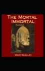 Image for The Mortal Immortal Illustrated