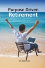 Image for Purpose Driven Retirement : Generating Purpose Driven Bucket List
