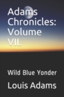 Image for Adams Chronicles : Volume VII.: Wild Blue Yonder