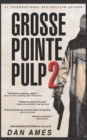 Image for Grosse Pointe Pulp 2 : John Rockne Mysteries #4, #5 &amp;#6