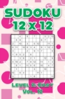 Image for Sudoku 12 x 12 Level 2 : Easy Vol. 12: Play Sudoku 12x12 Twelve Grid With Solutions Easy Level Volumes 1-40 Sudoku Cross Sums Variation Travel Paper Logic Games Solve Japanese Number Puzzles Enjoy Mat