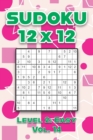 Image for Sudoku 12 x 12 Level 2 : Easy Vol. 14: Play Sudoku 12x12 Twelve Grid With Solutions Easy Level Volumes 1-40 Sudoku Cross Sums Variation Travel Paper Logic Games Solve Japanese Number Puzzles Enjoy Mat
