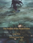 Image for The Hound of the Baskervilles : Large Print