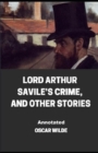 Image for Lord Arthur Savile&#39;s Crime, And Other Stories Annotated