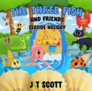 Image for The Three Fish and Friends