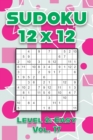 Image for Sudoku 12 x 12 Level 2 : Easy Vol. 17: Play Sudoku 12x12 Twelve Grid With Solutions Easy Level Volumes 1-40 Sudoku Cross Sums Variation Travel Paper Logic Games Solve Japanese Number Puzzles Enjoy Mat