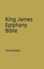 Image for King James Epiphany Bible : The Good Book