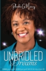 Image for Unbridled Dreams : Change your mindset, achieve your goals, live the best story of your life