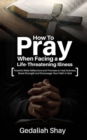 Image for How to Pray When Facing a Life-Threatening Illness