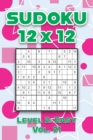 Image for Sudoku 12 x 12 Level 2 : Easy Vol. 21: Play Sudoku 12x12 Twelve Grid With Solutions Easy Level Volumes 1-40 Sudoku Cross Sums Variation Travel Paper Logic Games Solve Japanese Number Puzzles Enjoy Mat