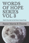 Image for Words of Hope Series Vol 3 : God&#39;s Mountain at the Foot of Jesus Cross