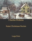 Image for Some Christmas Stories : Large Print