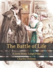 Image for The Battle of Life : A Love Story: Large Print