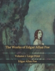 Image for The Works of Edgar Allan Poe : Volume 1: Large Print