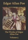 Image for The Works of Edgar Allan Poe : Volume 5