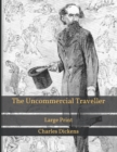 Image for The Uncommercial Traveller : Large Print