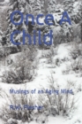 Image for Once A Child : Musings of an Aging Mind