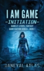 Image for I Am Game - Initiation : Gamelit LitRPG Fantasy
