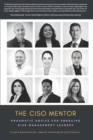 Image for The CISO Mentor : Pragmatic advice for emerging risk management leaders