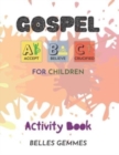 Image for Gospel ABC&#39;s For Children : Activity Book