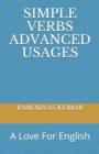 Image for Simple Verbs Advanced Usages : A Love For English