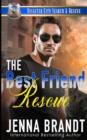 Image for The Best Friend Rescue : A K9 Handler Romance