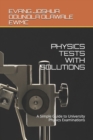 Image for Physics Tests with Solutions : A Simple Guide to University Physics Examinations