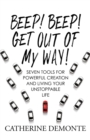 Image for Beep! Beep! Get Out of My Way! : Seven Tools for Powerful Creation and Living Your Unstoppable Life.