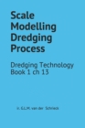 Image for Scale Modelling The Dredging Process : Dredging Technology Book 1 ch 13