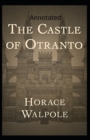 Image for The Castle of Otranto Annotated