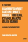 Image for Elements de Grammaire Comparee dans Cinq Langues Romanes : Portugais, Espagnol, Francais, Italien, Roumain - un schema d&#39;intercomprehension