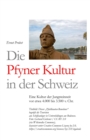 Image for Die Pfyner Kultur in der Schweiz : Eine Kultur der Jungsteinzeit vor etwa 4.000 bis 3.500 v. Chr.