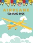 Image for Airplane Coloring Book : For Toddlers And Kids Who Love Airplanes