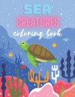 Image for Sea Creatures Coloring Book : Awesome Underwater Life Ocean Animals For Kids 4-8
