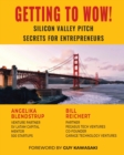 Image for Getting to Wow! Silicon Valley Pitch Secrets for Entrepreneurs