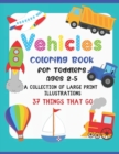 Image for Vehicle Coloring Book for Toddlers Ages 2-5