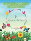 Image for Butterflies &amp; Flowers coloring book : for girls and women
