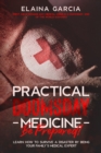 Image for Practical Doomsday Medicine - Be Prepared! : Learn How to Survive a Disaster by Being Your Family&#39;s Medical Expert