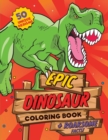 Image for Dinosaur Coloring Book : For kids ages 4-8, 50 epic coloring pages of realistic dinosaurs, prehistoric scenes and cool graphics plus ROARSOME facts for every dino fan!