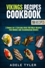Image for Vikings Recipes Cookbook : 2 Books In 1: Explore Over 150 Meat Recipes For Nordic And Scandinavian Dishes